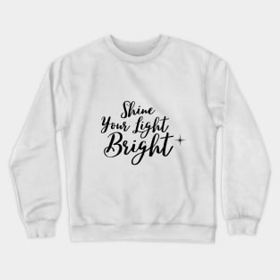 Shine your light bright Crewneck Sweatshirt